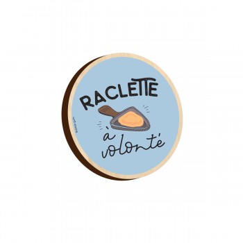 Magnet - Raclette à volonté